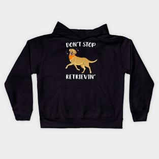 Don't Stop Retrievin' Kids Hoodie